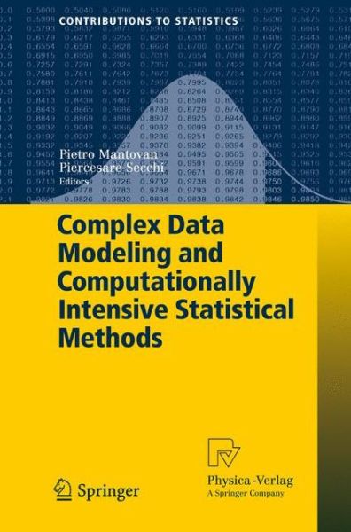 Complex Data Modeling and Computationally Intensive Statistical Methods - Contributions to Statistics - Pietro Mantovan - Böcker - Springer Verlag - 9788847013858 - 17 september 2010