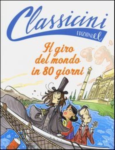 Cover for Roberto Piumini · Il Giro Del Mondo In 80 Giorni Da Jules Verne. Classicini. Ediz. Illustrata (Book) (2016)