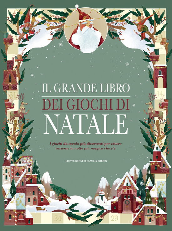 Il Grande Libro Dei Giochi Di Natale. I Giochi Da Tavolo Piu Divertenti Per Vivere Insieme La Notte Piu Magica Che C'e - Claudia Bordin - Books -  - 9788854042858 - 