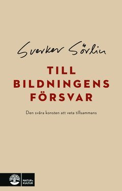 Till bildningens försvar : den svåra konsten att veta tillsammans - Sverker Sörlin - Books - Natur & Kultur Digital - 9789127828858 - May 6, 2020