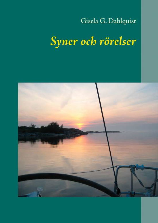 Cover for Gisela G. Dahlquist · Syner och rörelser (Hardcover Book) (2016)