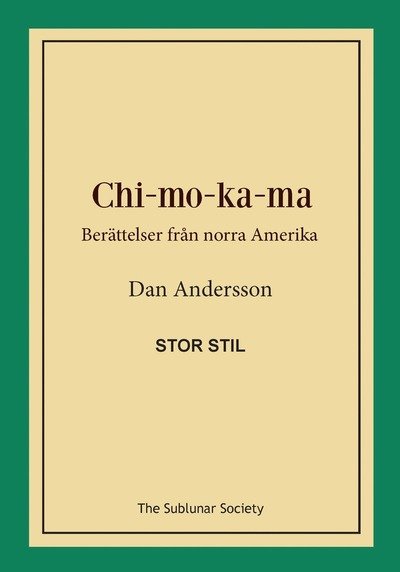 Cover for Dan Andersson · Chi-mo-ka-ma : berättelser från norra Amerika (stor stil) (Book) (2019)