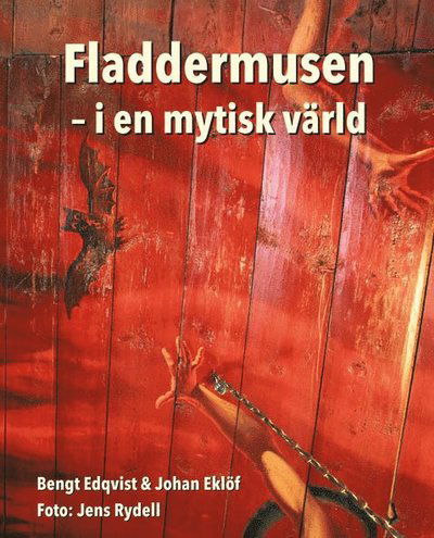 Cover for Johan Eklöf · Fladdermusen : i en mytisk värld (Bound Book) (2018)