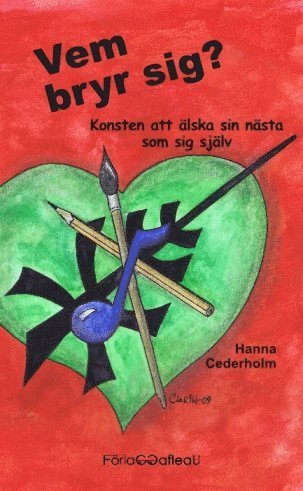 Cover for Hanna Cederholm · Vem bryr sig? : konsten att älska sin nästa som sig själv (Paperback Book) (2010)