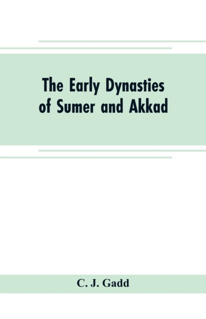 Cover for C J Gadd · The early dynasties of Sumer and Akkad (Paperback Book) (2019)