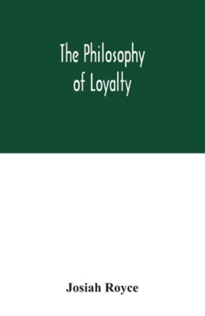 Cover for Josiah Royce · The philosophy of loyalty (Paperback Book) (2020)