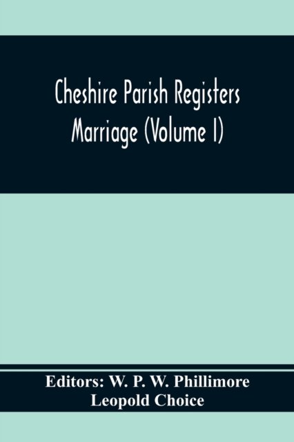 Cover for Leopold Choice · Cheshire Parish Registers. Marriege (Volume I) (Paperback Book) (2020)