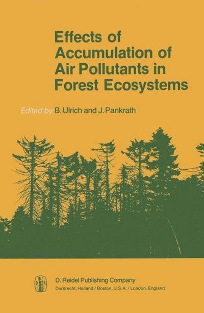 Effects of Accumulation of Air Pollutants in Forest Ecosystems: Proceedings of a Workshop held at Goettingen, West Germany, May 16-18, 1982 - B Ulrich - Books - Springer - 9789400969858 - October 21, 2011