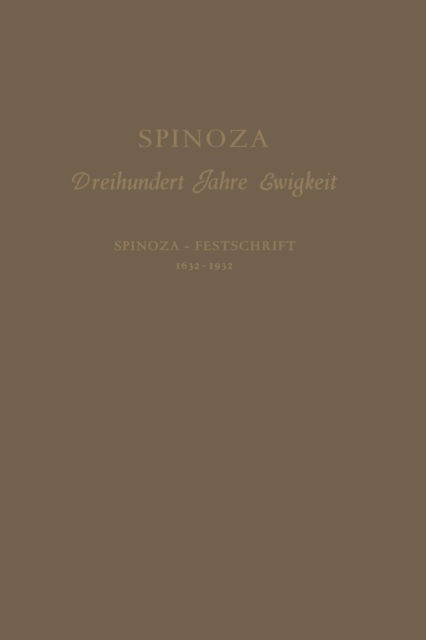 Cover for Siegfried Hessing · Spinoza: Dreihundert Jahre Ewigkeit Spinoza -- Festschrift 1632-1932 (Paperback Book) [Softcover Reprint of the Original 1st 1962 edition] (1962)