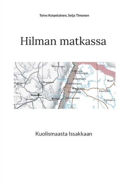Cover for Toivo Korpelainen · Hilman matkassa (Pocketbok) (2021)