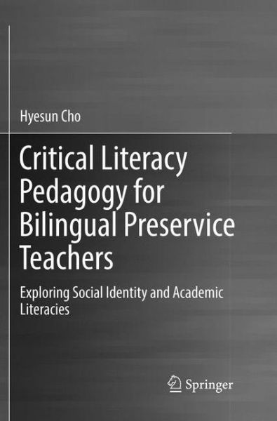 Cover for Cho · Critical Literacy Pedagogy for Bilingual Preservice Teachers (Book) (2019)