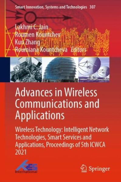 Cover for Lakhmi C. Jain · Advances in Wireless Communications and Applications: Wireless Technology: Intelligent Network Technologies, Smart Services and Applications, Proceedings of 5th ICWCA 2021 - Smart Innovation, Systems and Technologies (Hardcover Book) [1st ed. 2022 edition] (2022)