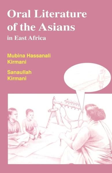 Cover for Mubina Hassanali Kirmani · Oral Literature of the Asians in East Africa (Paperback Book) (2005)