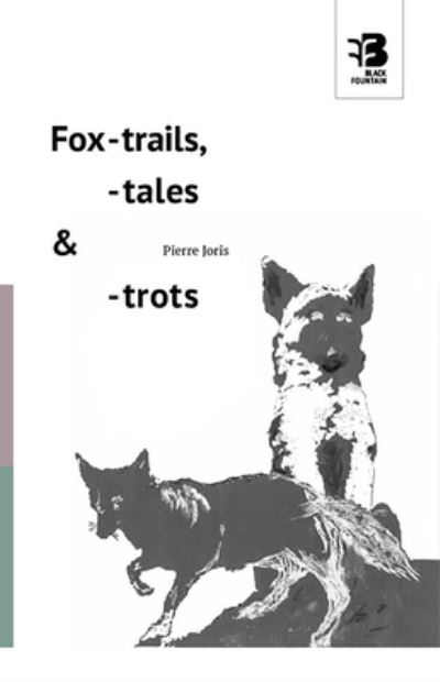 Cover for Pierre Joris · Fox-Trails, -Tales &amp; -Trots (Paperback Book) (2020)