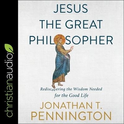 Cover for Jonathan T Pennington · Jesus the Great Philosopher (CD) (2020)