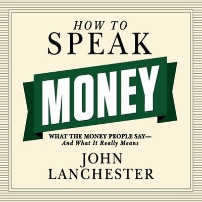 Cover for John Lanchester · How to Speak Money (CD) (2014)