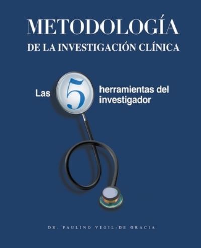 Cover for Paulino Vigil-de Gracia · Metodologia de la Investigacion Clinica (Pocketbok) (2019)