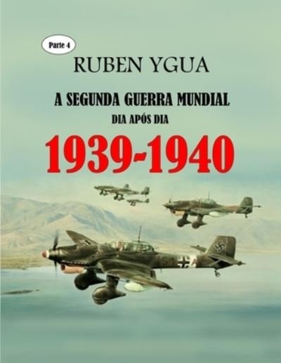 Cover for Ruben Ygua · 1939-1940: A Segunda Guerra Mundial (Paperback Bog) (2022)