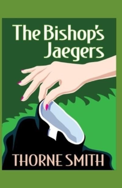 The Bishop's Jaegers annotated - Thorne Smith - Boeken - Independently Published - 9798463685858 - 24 augustus 2021