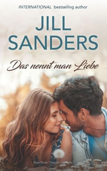 Cover for Jill Sanders · Das nennt man Liebe (Paperback Book) (2021)