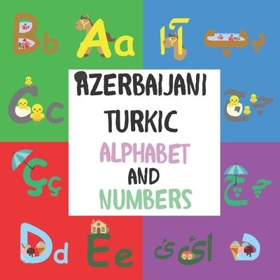 Cover for Darya Hodaei · Azerbaijani Turkic Alphabet and Numbers - Englishazerbaijani Mingle (Paperback Book) (2021)