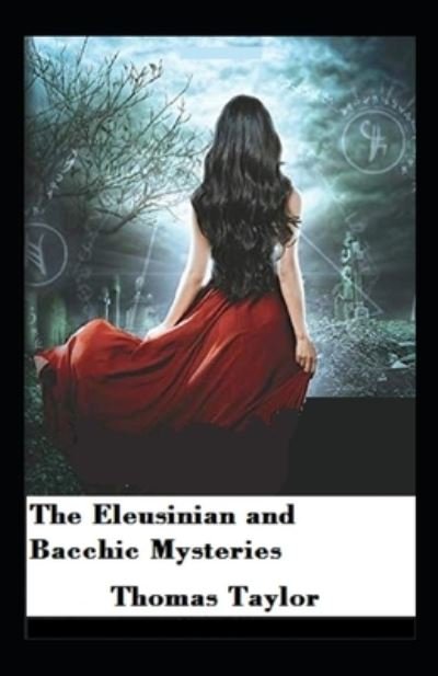 Cover for Thomas Taylor · The Eleusinian and Bacchic Mysteries illustrated (Paperback Book) (2021)