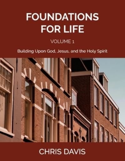 Cover for Chris Davis · Foundations for Life Volume 1 (Paperback Bog) (2021)