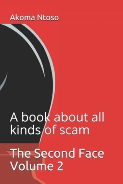 Cover for Akoma Ntoso · The Second Face Volume 2: A book about all kinds of scam - Akoma Ntoso Books about Online Scam (Pocketbok) (2021)