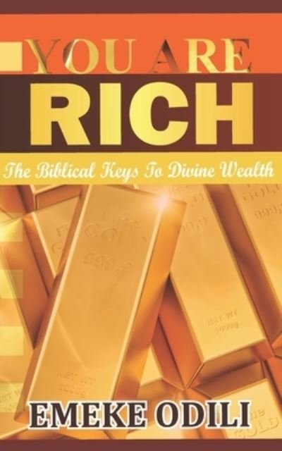 You Are Rich - Emeke Odili - Livros - Independently Published - 9798585273858 - 22 de dezembro de 2020