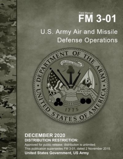 Cover for United States Government Us Army · Field Manual FM 3-01 U.S. Army Air and Missile Defense Operations December 2020 (Paperback Book) (2020)