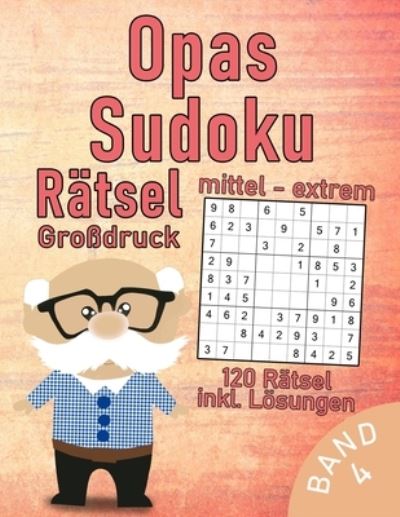 Cover for Flatline Books &amp; Publishing · Opas Sudoku Buch im Großdruck - 120 mittel-schwere bis extrem-schwere Rätsel (Paperback Book) (2021)