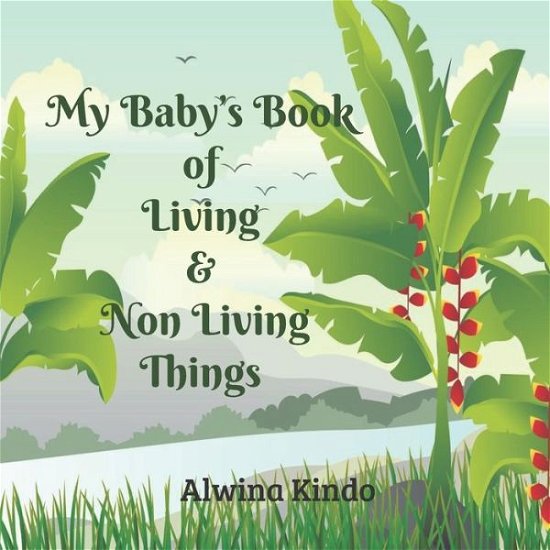 Cover for Alwina Kindo · My Baby's Book of Living and Non Living Things (Paperback Book) (2020)