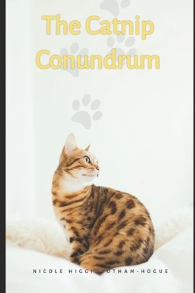 Cover for Nicole Higginbotham-hogue · The Catnip Conundrum (Paperback Book) (2020)