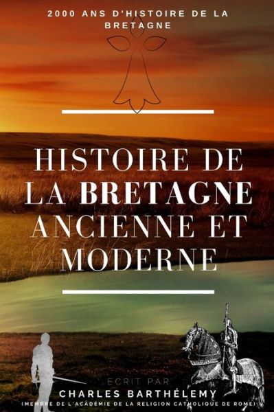 Cover for Charles Barthelemy · HISTOIRE DE LA BRETAGNE ANCIENNE ET MODERNE illustre (Paperback Book) (2020)