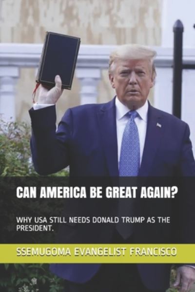 Cover for Ssemugoma Evangelist Francisco · Can America Be Great Again? (Paperback Book) (2020)