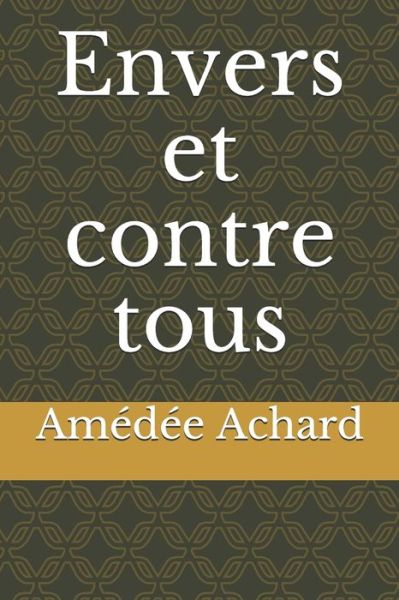 Cover for Amedee Achard · Envers et contre tous (Paperback Book) (2020)