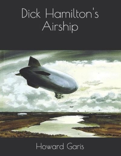 Cover for Howard R Garis · Dick Hamilton's Airship (Paperback Book) (2021)