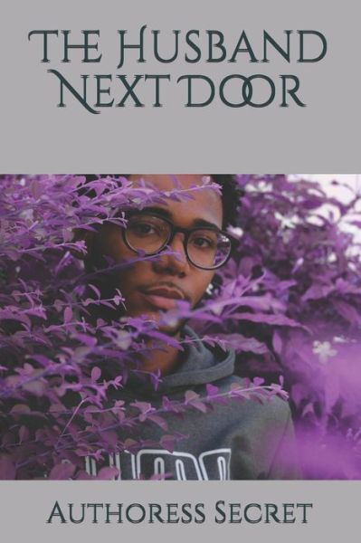 Cover for Authoress Secret · The Husband Next Door (Paperback Book) (2021)