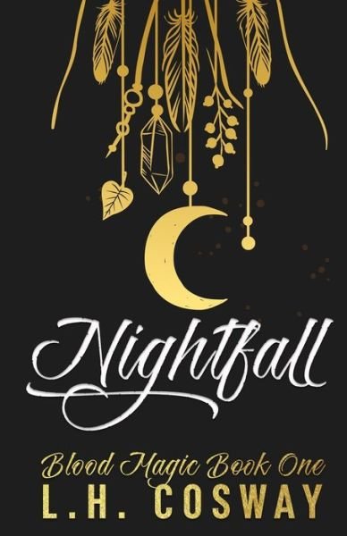 Cover for L H Cosway · Nightfall: Blood Magic Book 1 - Blood Magic (Paperback Bog) (2021)
