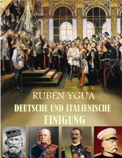 Cover for Ruben Ygua · Deutsche Und Italienische Einigung (Paperback Book) (2021)
