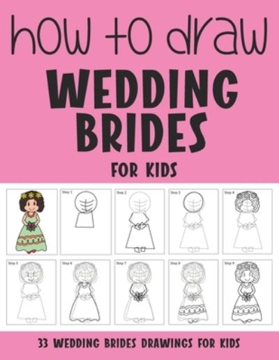 Cover for Sonia Rai · How to Draw Wedding Brides for Kids (Paperback Book) (2021)