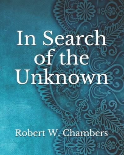 Cover for Robert W Chambers · In Search of the Unknown (Paperback Book) (2021)