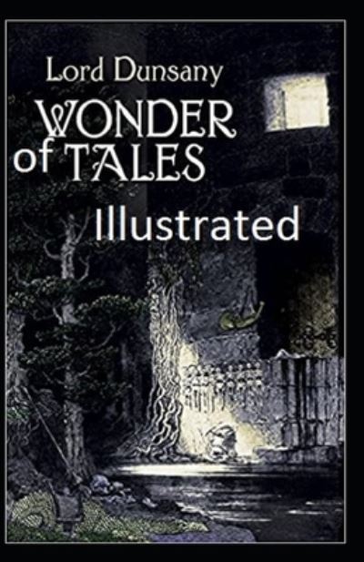 Cover for Lord Dunsany · Tales of Wonder Illustrated (Paperback Book) (2021)