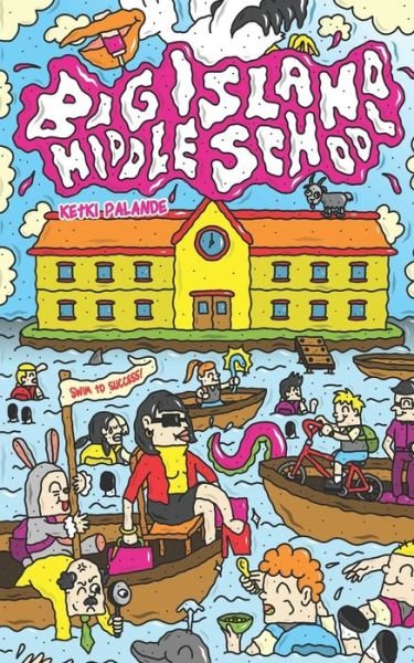 Cover for Ketki Palande · Big Island Middle School: a light-hearted short story collection about a silly school and silly people (Pocketbok) (2021)