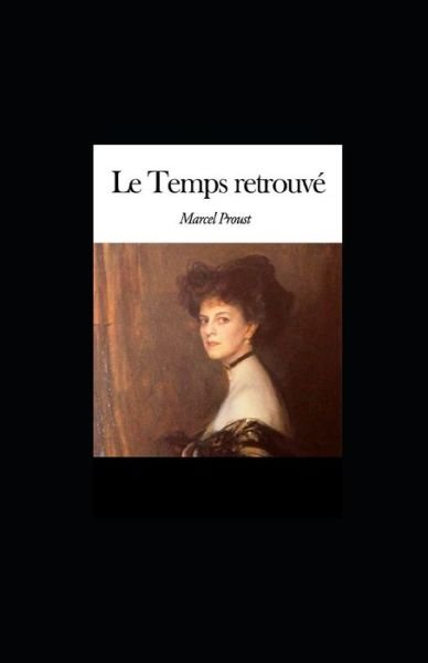 Cover for Marcel Proust · Le Temps retrouve illustree (Paperback Book) (2021)