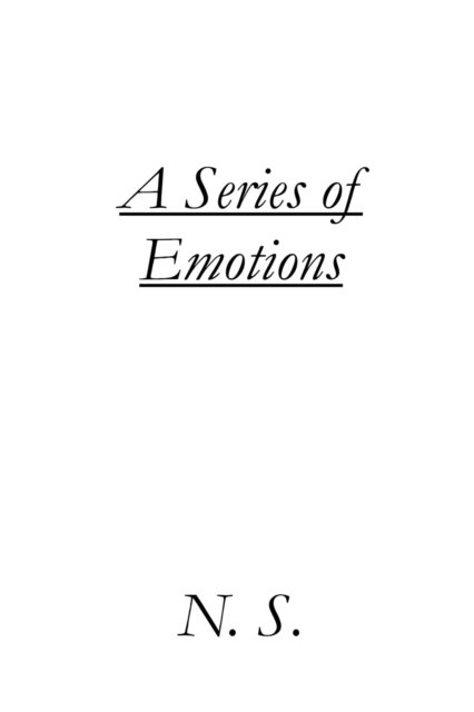 Cover for N S · A Series of Emotions: A Collection of Short Stories and Poems (Paperback Book) (2022)
