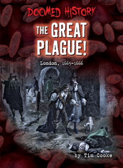 Cover for Tim Cooke · Great Plague! (Book) (2022)