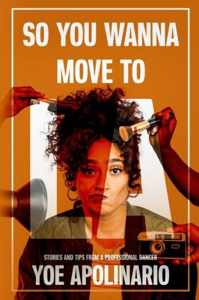 Cover for Yoe Apolinario · So You Wanna Move to LA: Stories and Tips from a Professional Dancer (Paperback Book) (2023)