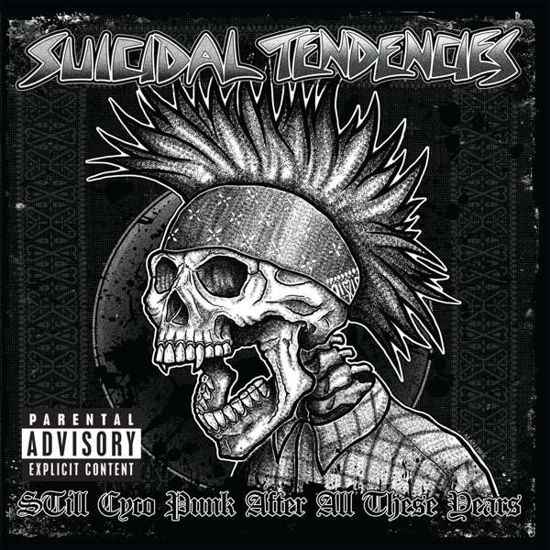 Still Cyco Punk After All These Years - Suicidal Tendencies - Musique - Suicidal Records - 0192562753859 - 14 septembre 2018