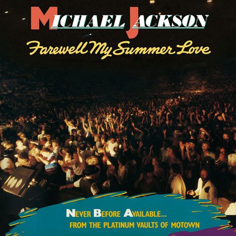 Farewell My Summer Love - Michael Jackson - Música - MUSIC ON CD - 0600753724859 - 23 de agosto de 2018